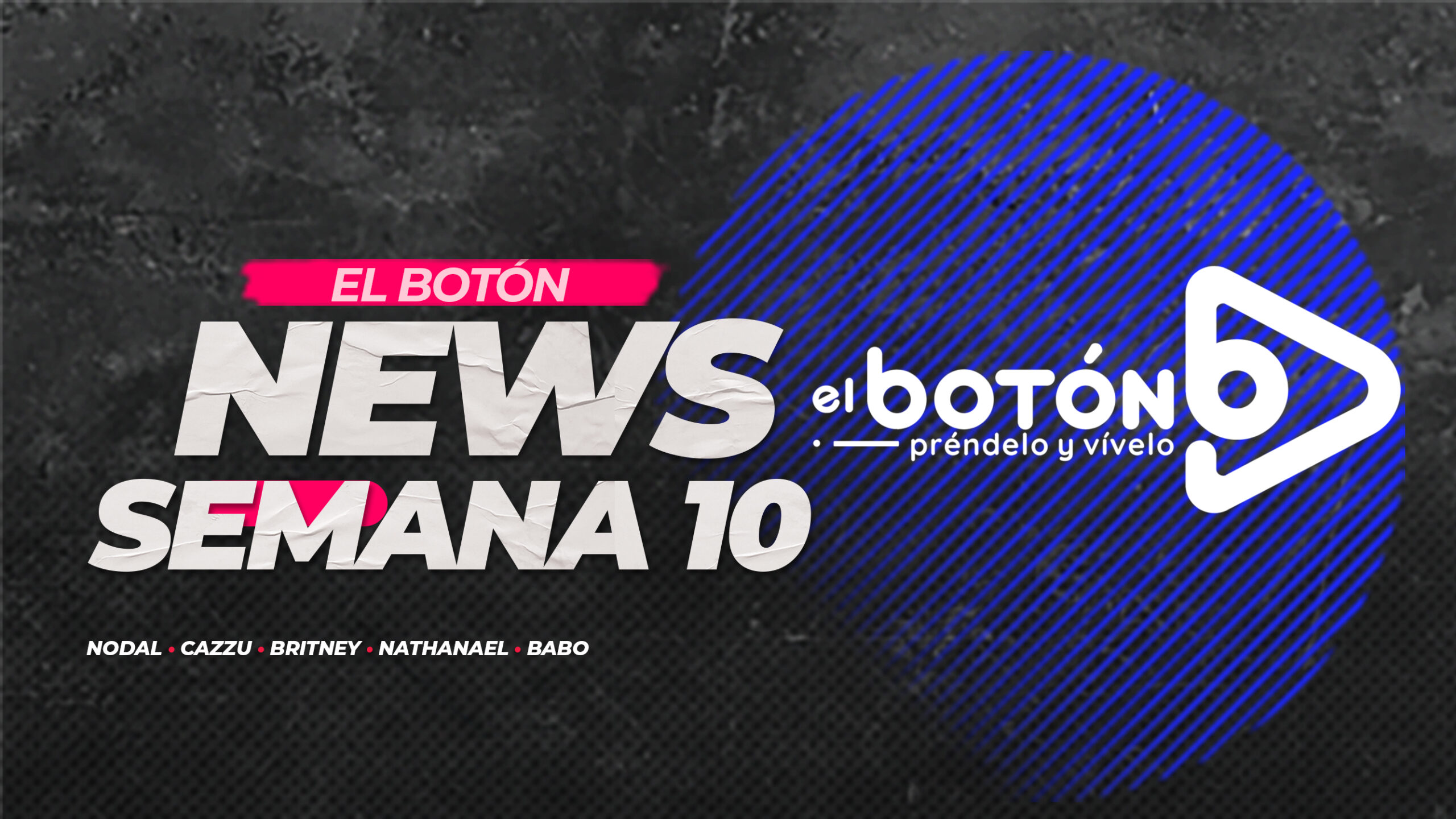 El Boton News Semana 10