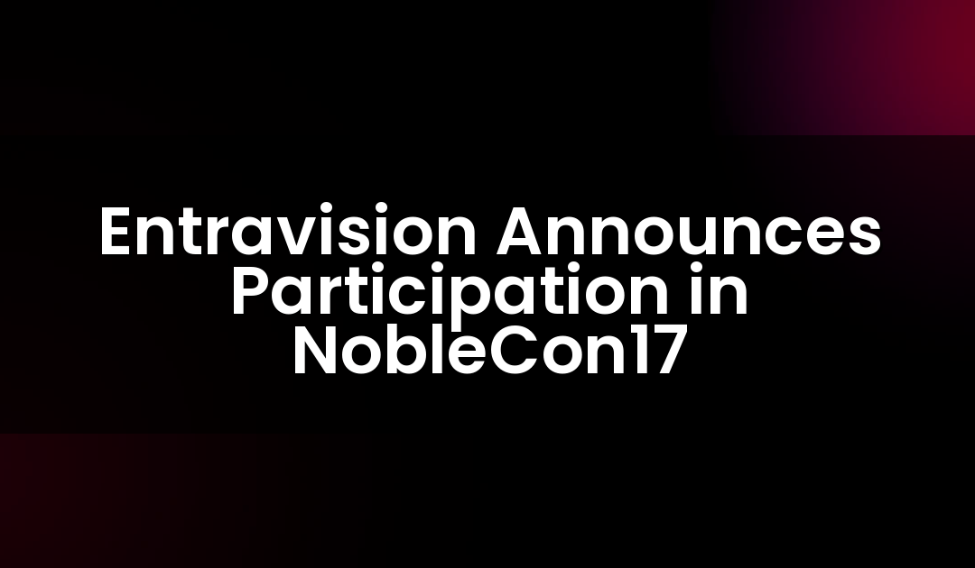 Entravision Announces Participation in NobleCon17