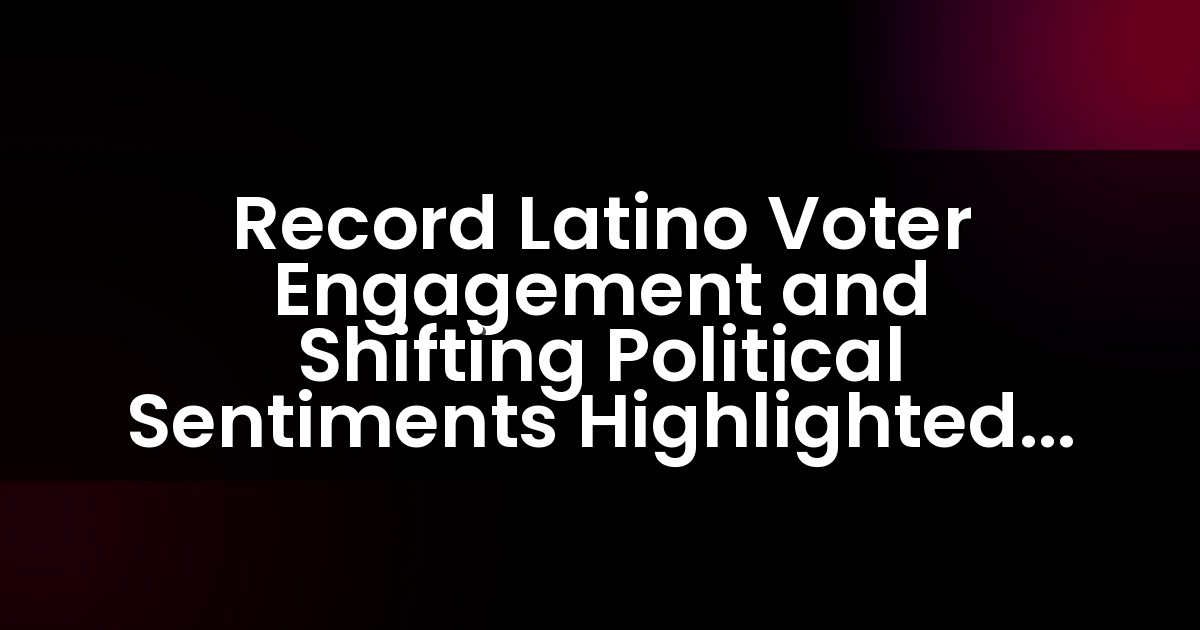 El récord de participación de votantes latinos y los cambios en los sentimientos políticos destacados en la última semana de la única encuesta semanal de votantes latinos del país.